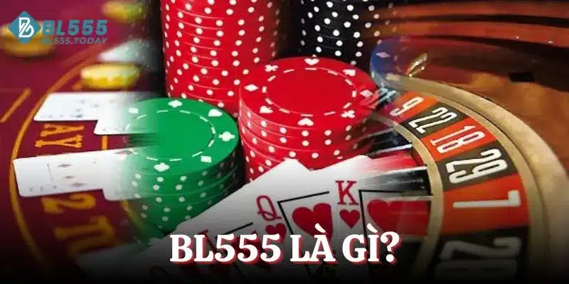 BL555 là gì