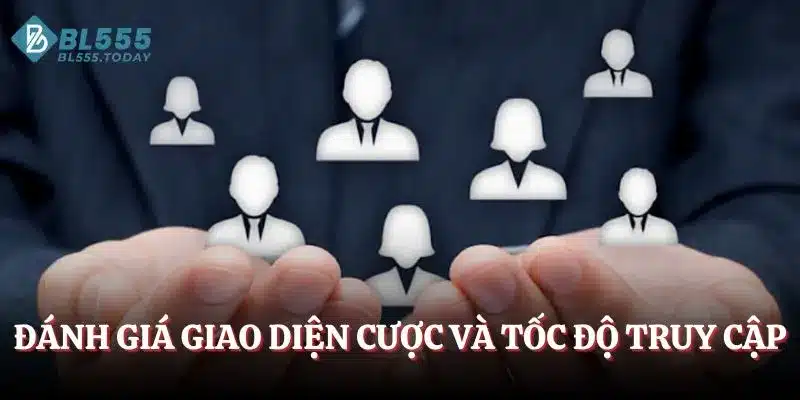 Đánh giá BL555 về giao diện cược và tốc độ truy cập