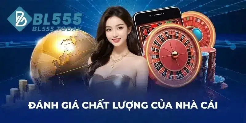 Đánh giá chất lượng của nhà cái