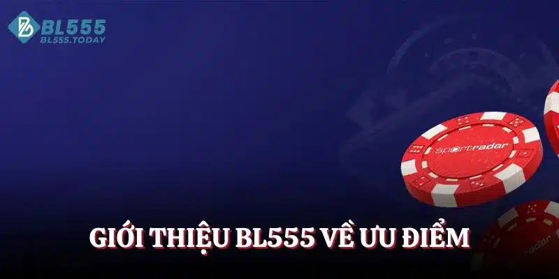 Giới thiệu BL555 về ưu điểm