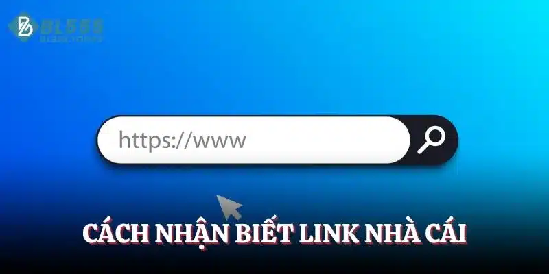Cách nhận biết link nhà cái