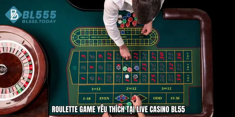 Roulette game yêu thích tại live casino BL55
